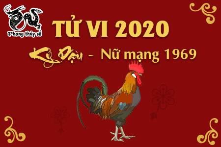 XEM TỬ VI TUỔI KỶ DẬU NĂM 2020 NỮ MẠNG 1969