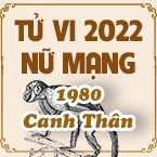 XEM TỬ VI TUỔI CANH THÂN NĂM 2022 NỮ MẠNG 1980