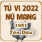 XEM TỬ VI TUỔI TÂN DẬU NỮ MẠNG 1981 NĂM 2022