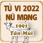 XEM TỬ VI TUỔI TÂN MÙI 1991 NỮ MẠNG NĂM 2022