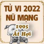 XEM TỬ VI TUỔI ẤT HỢI 1995 NỮ MẠNG NĂM 2022