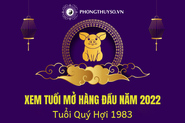 xem-tuoi-mo-hang-dau-nam-2022-cho-tuoi-quy-hoi-1983