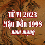 XEM TỬ VI TUỔI MẬU DẦN 1998 NAM MẠNG NĂM 2023