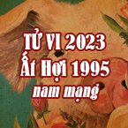 XEM TỬ VI TUỔI ẤT HỢI 1995 NAM MẠNG NĂM 2023