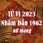 XEM TỬ VI TUỔI NHÂM DẦN 1962 NỮ MẠNG NĂM 2023