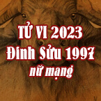 XEM TỬ VI TUỔI ĐINH SỬU 1997 NỮ MẠNG NĂM 2023