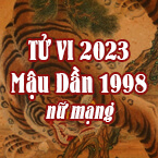 XEM TỬ VI TUỔI MẬU DẦN 1998 NỮ MẠNG NĂM 2023