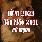 XEM TỬ VI TUỔI TÂN MÃO 2011 NỮ MẠNG NĂM 2023
